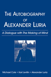 The Autobiography of Alexander Luria: A Dialogue with The Making of Mind book cover