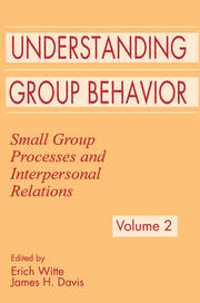 Understanding Group Behavior: Volume 1: Consensual Action By Small Groups; Volume 2: Small Group Processes and Interpersonal Relations book cover