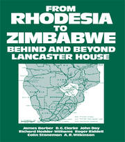 From Rhodesia to Zimbabwe: Behind and Beyond Lancaster House book cover