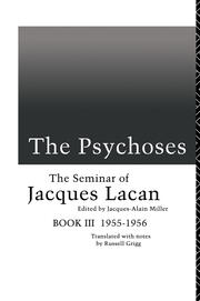 The Psychoses: The Seminar of Jacques Lacan book cover