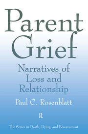 Parent Grief: Narratives of Loss and Relationship book cover