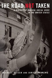 The Road Not Taken: A History of Radical Social Work in the United States book cover