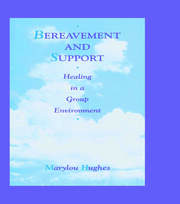 Bereavement and Support: Healing in a Group Environment book cover