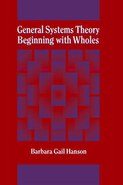 General Systems Theory: Beginning with Wholes book cover