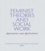 Feminist Theories and Social Work: Approaches and Applications book cover