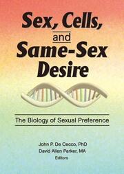 Sex, Cells, and Same-Sex Desire: The Biology of Sexual Preference book cover