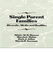 Single Parent Families: Diversity, Myths and Realities book cover