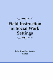 Field Instruction in Social Work Settings book cover