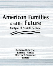 American Families and the Future: Analyses of Possible Destinies book cover
