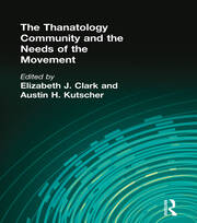 The Thanatology Community and the Needs of the Movement book cover