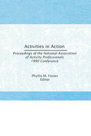 Activities in Action: Proceedings of the National Association of Activity Professionals 1990 Conference book cover