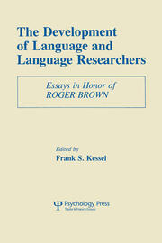 The Development of Language and Language Researchers: Essays in Honor of Roger Brown book cover