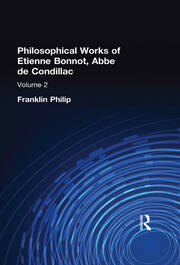 Philosophical Works of Etienne Bonnot, Abbe De Condillac: Volume II book cover
