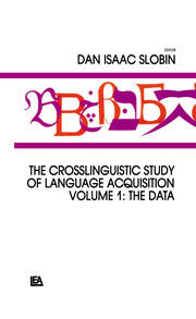 The Crosslinguistic Study of Language Acquisition: Volume 1: the Data book cover