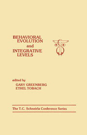 Behavioral Evolution and Integrative Levels: The T.c. Schneirla Conferences Series, Volume 1 book cover