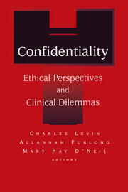 Confidentiality: Ethical Perspectives and Clinical Dilemmas book cover