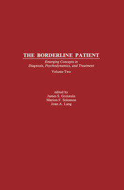 The Borderline Patient: Emerging Concepts in Diagnosis, Psychodynamics, and Treatment book cover