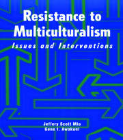 Resistance to Multiculturalism: Issues and Interventions book cover