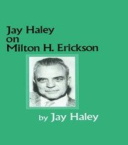 Jay Haley On Milton H. Erickson book cover