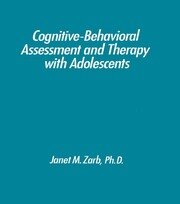 Cognitive-Behavioural Assessment And Therapy With Adolescents book cover