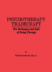 Psychotherapy Tradecraft: The Technique And Style Of Doing: The Technique & Style Of Doing Therapy book cover