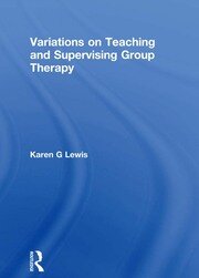 Variations on Teaching and Supervising Group Therapy book cover