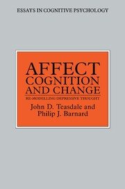 Affect, Cognition and Change: Re-Modelling Depressive Thought book cover