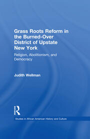 Grassroots Reform in the Burned-over District of Upstate New York: Religion, Abolitionism, and Democracy book cover