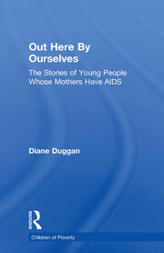 Out Here By Ourselves: The Stories of Young People Whose Mothers Have AIDS book cover
