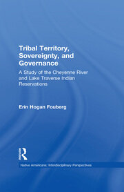 Tribal Territory, Sovereignty, and Governance: A Study of the Cheyenne River and Lake Traverse Indian Reservations book cover