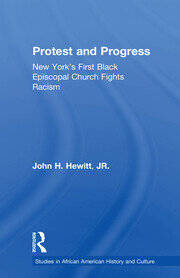 Protest and Progress: New York's First Black Episcopal Church Fights Racism book cover