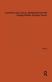Latinos and Local Representation: Changing Realities, Emerging Theories book cover