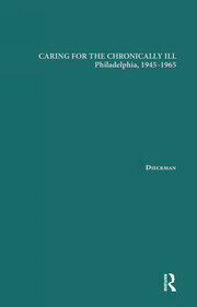 Caring for the Chronically Ill: Philadelphia, 1945-1965 book cover