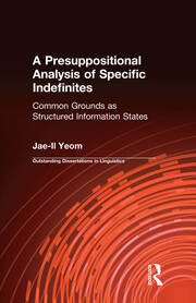 A Presuppositional Analysis of Specific Indefinites: Common Grounds as Structured Information States book cover