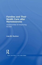 Families and Their Health Care after Homelessness: Opportunities for Improving Access book cover