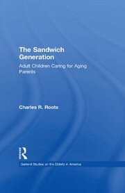 The Sandwich Generation: Adult Children Caring for Aging Parents book cover
