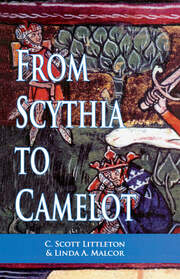 From Scythia to Camelot: A Radical Reassessment of the Legends of King Arthur, the Knights of the Round Table, and the Holy Grail book cover