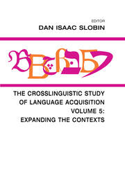The Crosslinguistic Study of Language Acquisition: Volume 5: Expanding the Contexts book cover