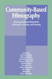 Community-Based Ethnography: Breaking Traditional Boundaries of Research, Teaching, and Learning book cover