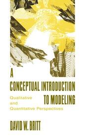 A Conceptual Introduction To Modeling: Qualitative and Quantitative Perspectives book cover