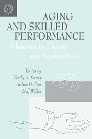 Aging and Skilled Performance: Advances in Theory and Applications book cover