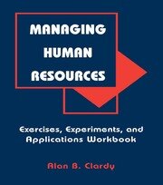 Managing Human Resources: Exercises, Experiments, and Applications book cover