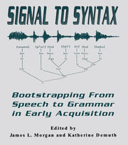 Signal to Syntax: Bootstrapping From Speech To Grammar in Early Acquisition book cover