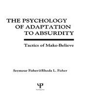 The Psychology of Adaptation To Absurdity: Tactics of Make-believe book cover
