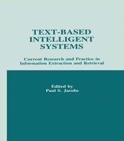 Text-based intelligent Systems: Current Research and Practice in information Extraction and Retrieval book cover