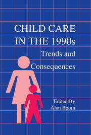 Child Care in the 1990s: Trends and Consequences book cover