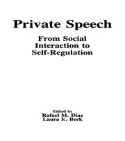 Private Speech: From Social Interaction To Self-regulation book cover