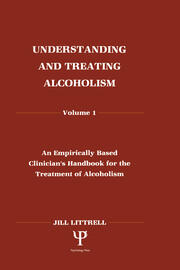 Understanding and Treating Alcoholism: Volume I: An Empirically Based Clinician's Handbook for the Treatment of Alcoholism book cover