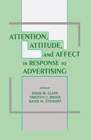Attention, Attitude, and Affect in Response To Advertising book cover