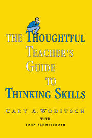 The Thoughtful Teacher's Guide To Thinking Skills book cover